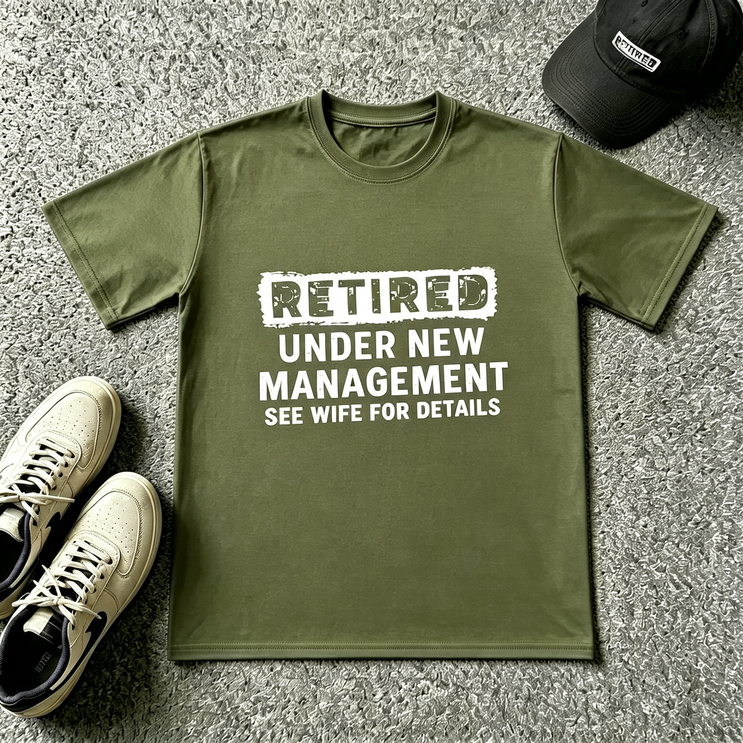 Retired — Under New Management T-Shirt (See Wife for Details)