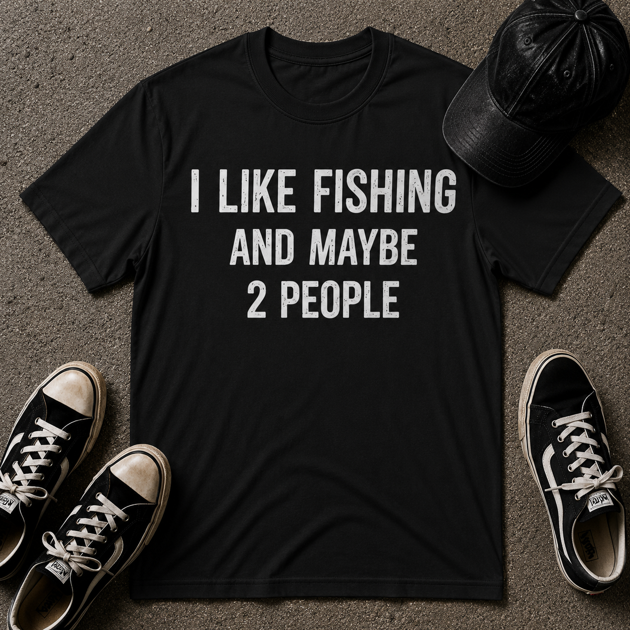 I Like Fishing And Maybe 2 People T-Shirt
