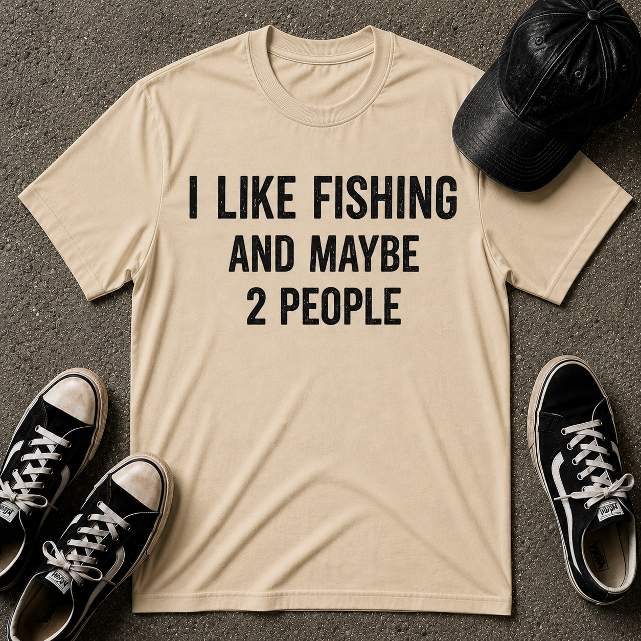 I Like Fishing And Maybe 2 People T-Shirt