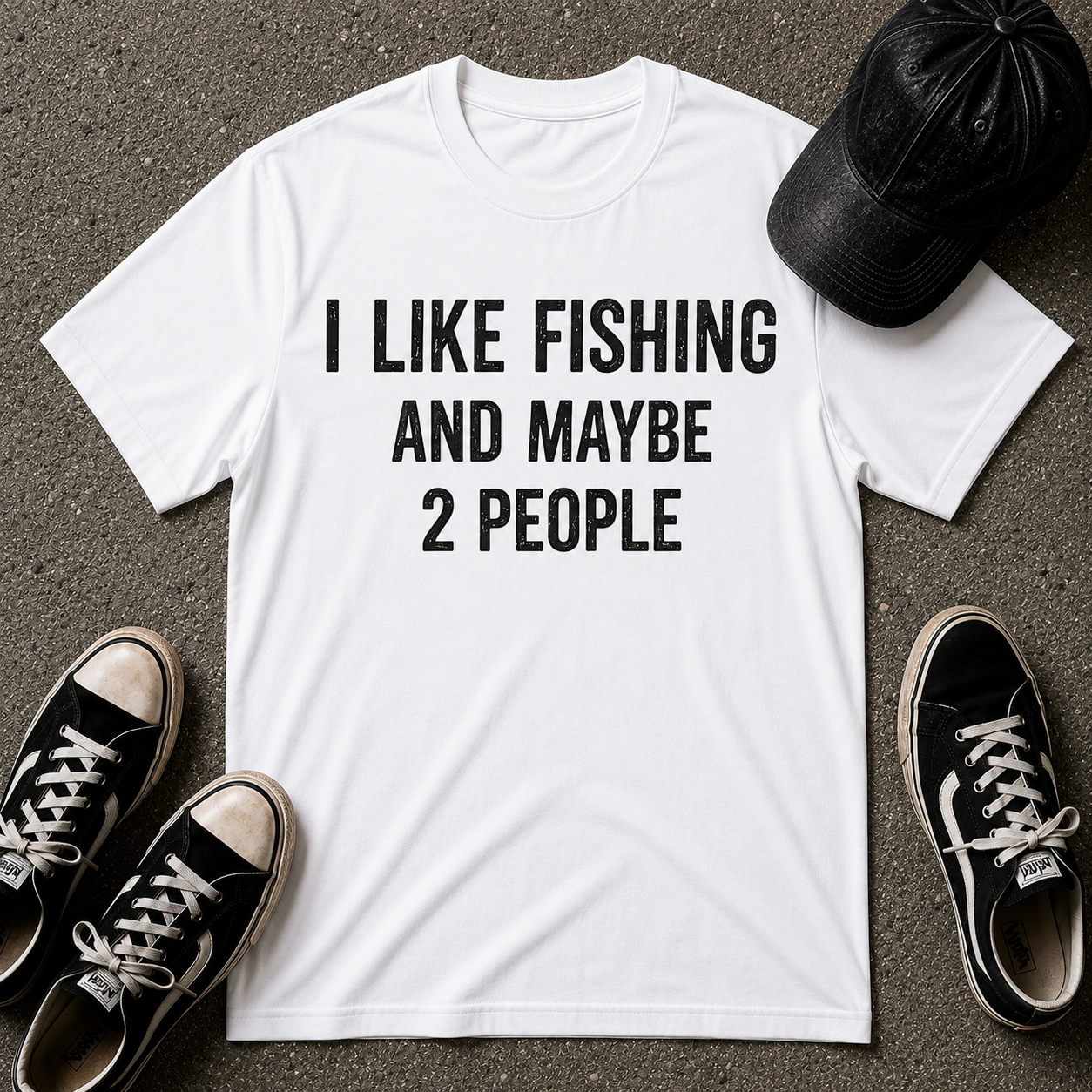 I Like Fishing And Maybe 2 People T-Shirt