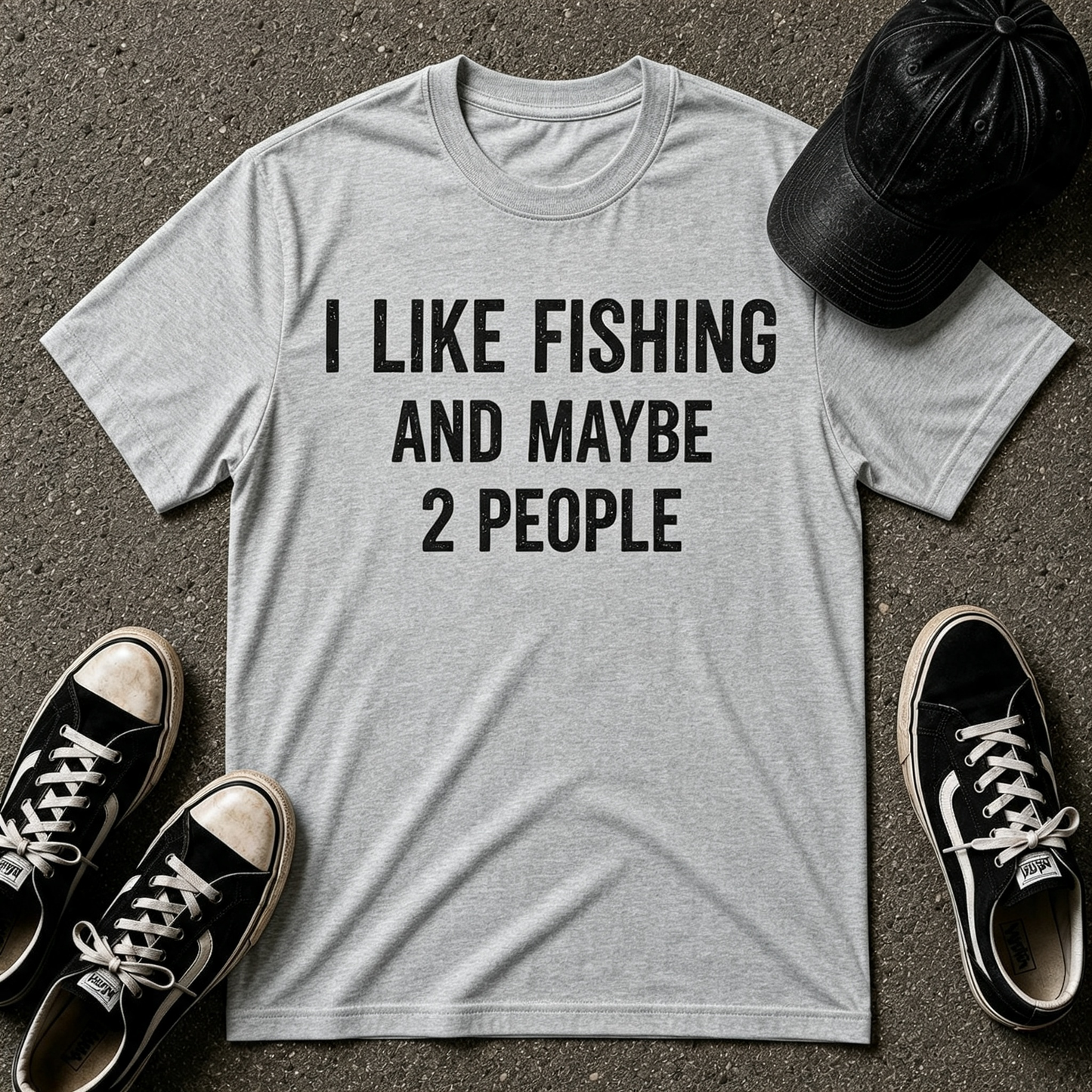I Like Fishing And Maybe 2 People T-Shirt