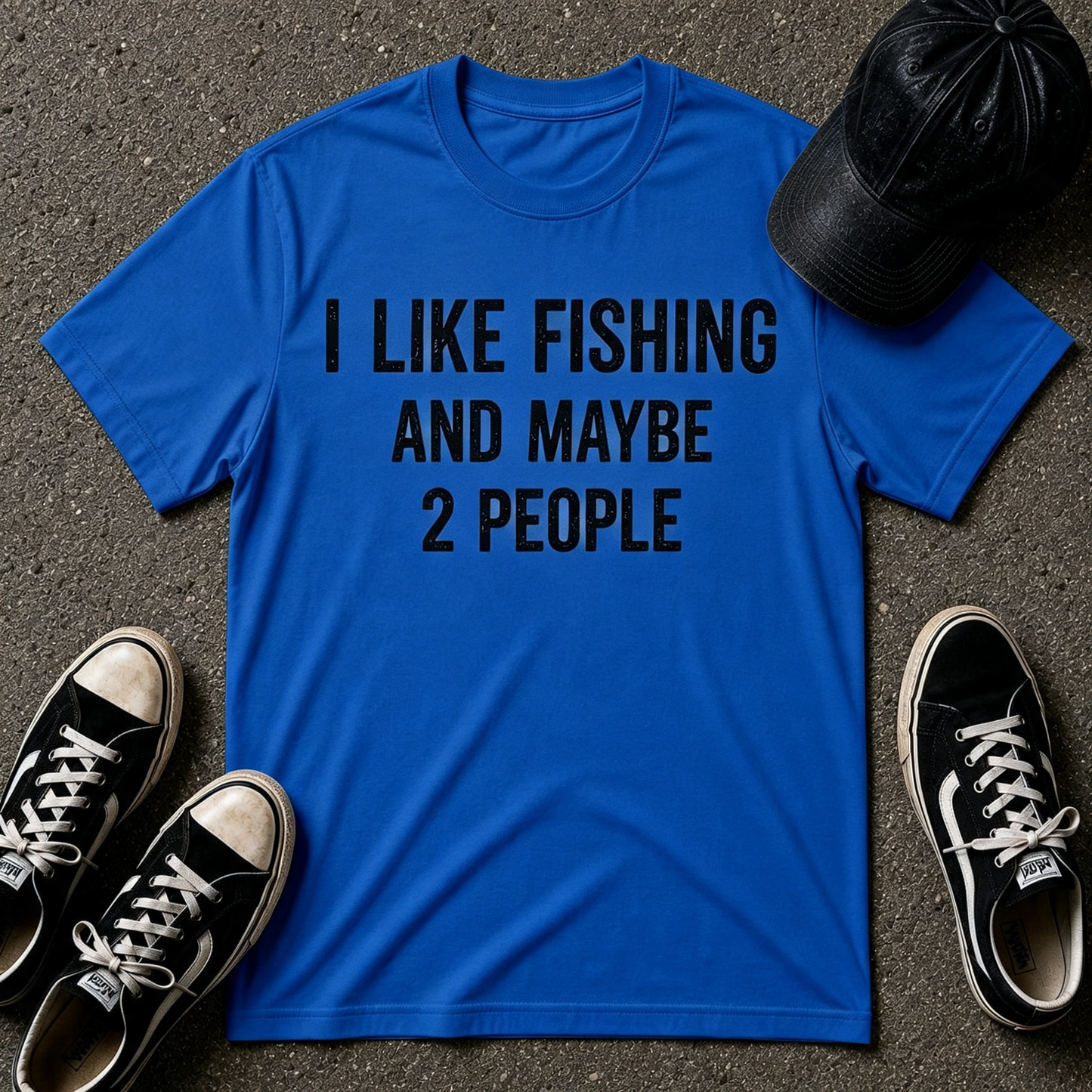 I Like Fishing And Maybe 2 People T-Shirt