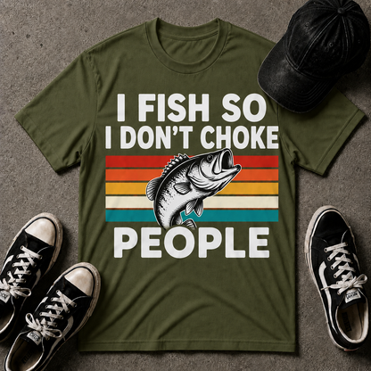 I Fish So I Don't Choke People T-Shirt — Funny Retro Bass Fishing Tee for Anglers