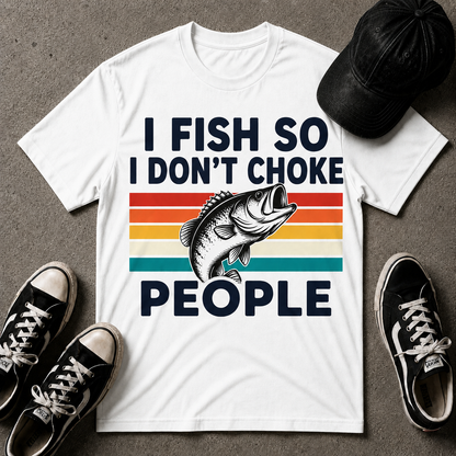 I Fish So I Don't Choke People T-Shirt — Funny Retro Bass Fishing Tee for Anglers